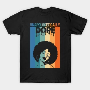 Unapologetically Dope Black History Month African American T-Shirt